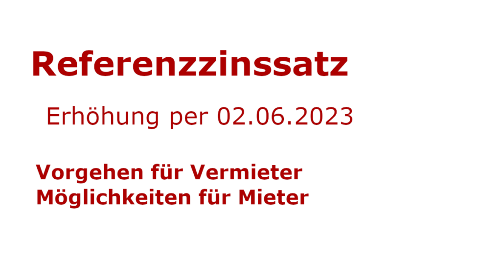Erhöhung des Referenzzinssatzes per 02.06.2023
